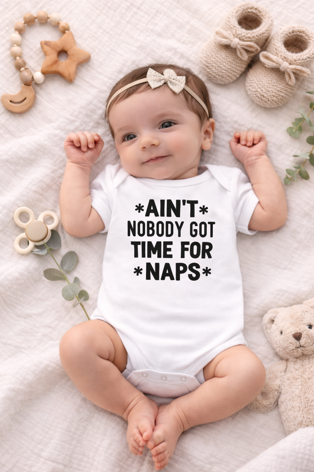 "Ain't Nobody Got Time For Naps" Baby Bodysuit – Newborn Gift