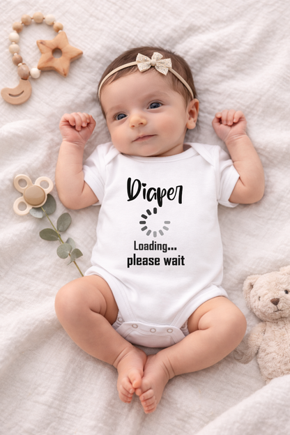 "Diaper Loading... Please Wait" Funny Baby Bodysuit – Newborn Gift
