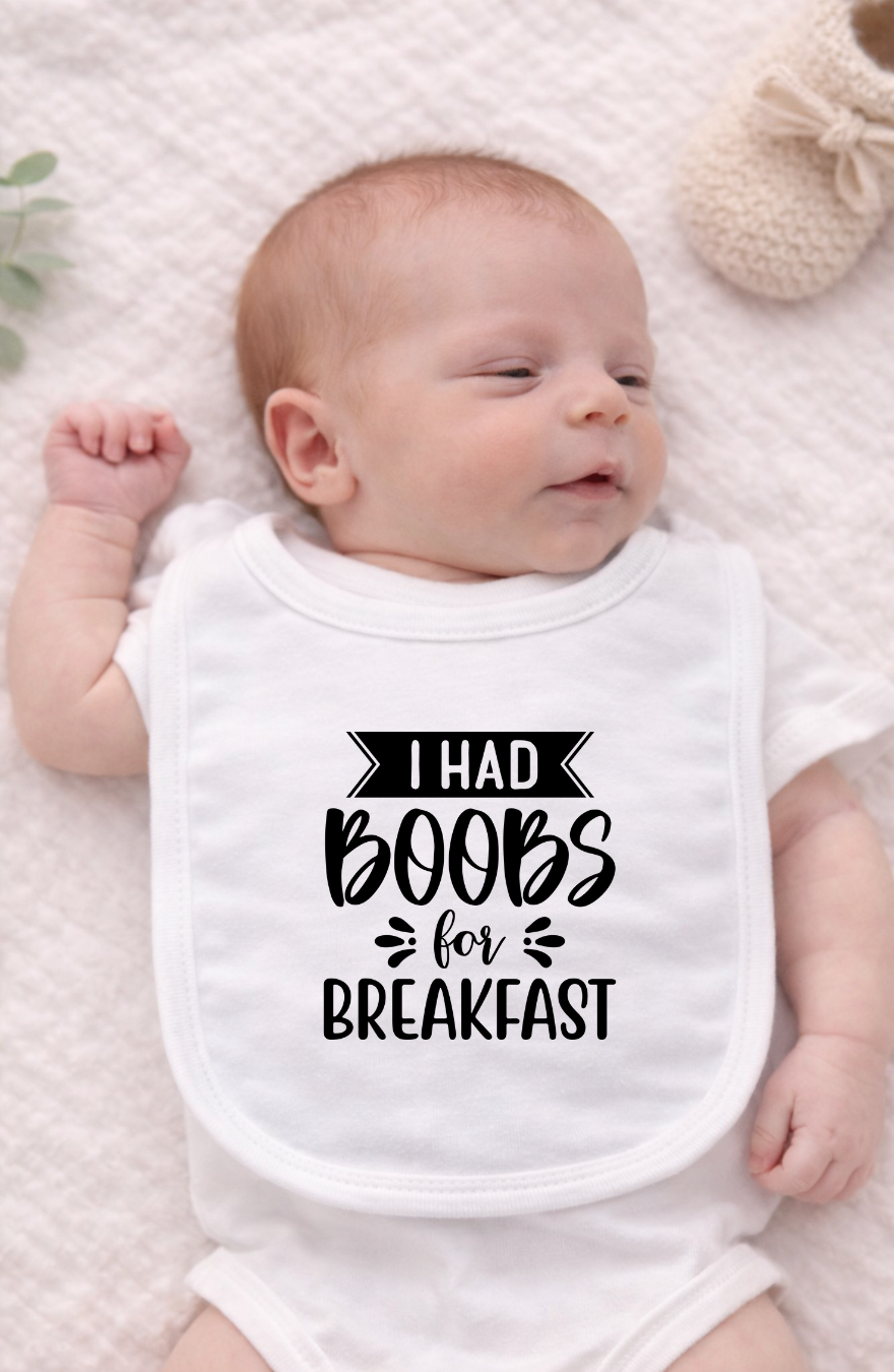 I Had Boobs for Breakfast Baby Bib – Breastfeeding Feeding Bib