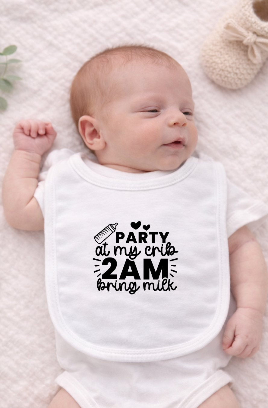 Funny baby bib featuring the phrase “Party At My Crib 2am Bring Milk”.