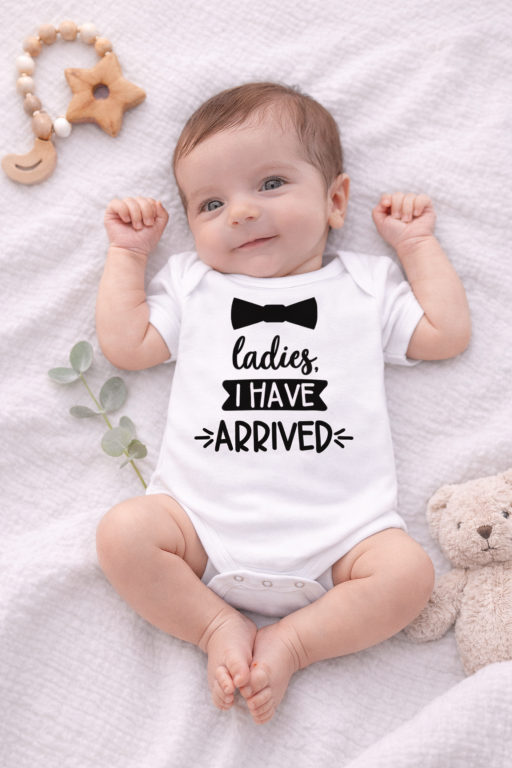"Ladies I Have Arrived" Baby Bodysuit – Newborn Gift
